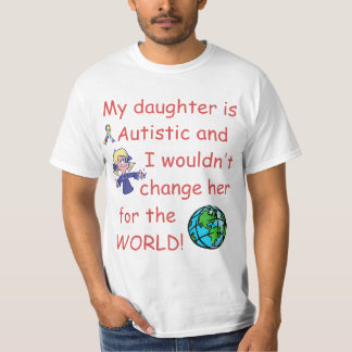 Autistische Daughter/Do nicht Änderung für die T-Shirt