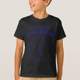 Autistische Hunde Liebhaber Gesellschaft Autismus T-Shirt