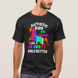 Autistische Kinder sind magisch wie ein Einhorn Au T-Shirt