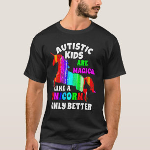 Autistische Kinder sind magisch wie ein Einhorn Au T-Shirt
