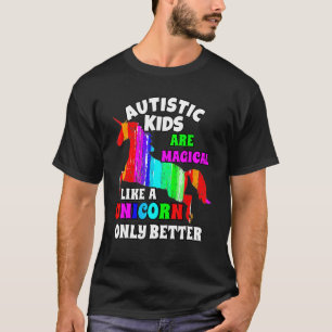 Autistische Kinder sind magisch wie ein Einhorn Au T-Shirt