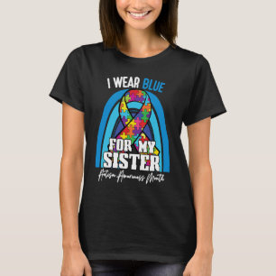 Autistische Schwester ich trage Blau für meinen Br T-Shirt