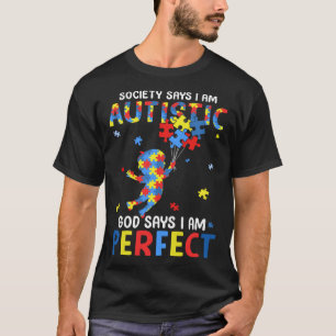 Autistischer Gott sagt, ich bin perfekt Autismus B T-Shirt