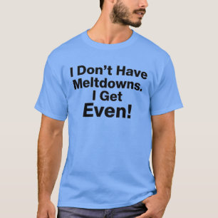 Autistischer Humor, Meltdown, Lustiges Autism ADHD T-Shirt