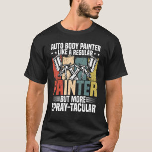 Auto Body Painter Pub Automotive Auto Painter Car  T-Shirt