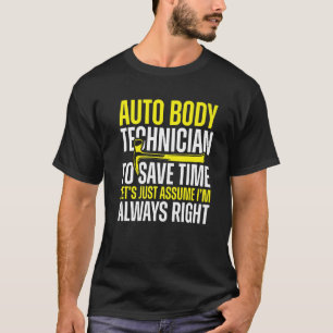 Auto Body Techniker immer rechts Maler Funny Ap T-Shirt