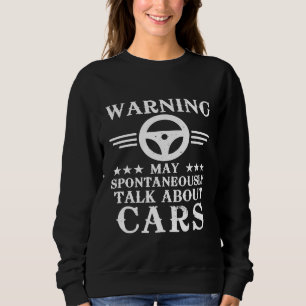 Auto Car Mechanik kann spontan über Auto sprechen Sweatshirt