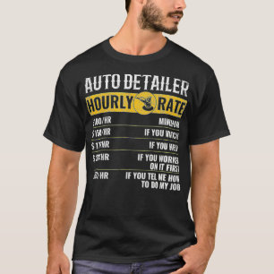 Auto Detailer Stundensatz, Auto mit Einzelheiten  T-Shirt