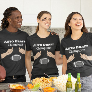 Auto Draft Champion!!!! Fantasy Football T-Shirt
