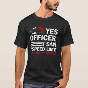 Auto-Enthusiasten Mechaniker Ja, Officer Ich Sah D T-Shirt
