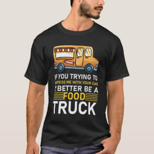 Auto es sollte besser ein LKW sein T-Shirt