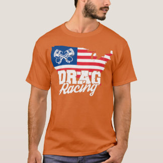 Auto Lover I Car Racing I American Flag I Drag Rac T-Shirt