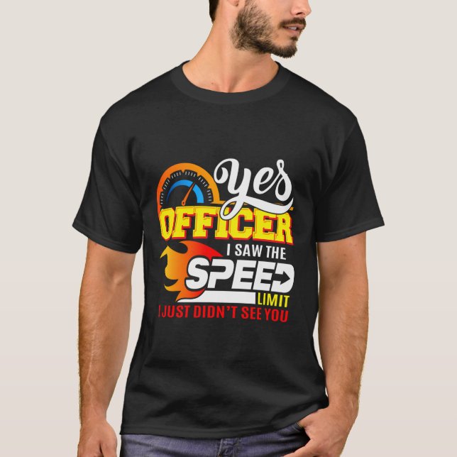 Auto Lover Yes Officer Speedcar Geschenk T-Shirt (Vorderseite)