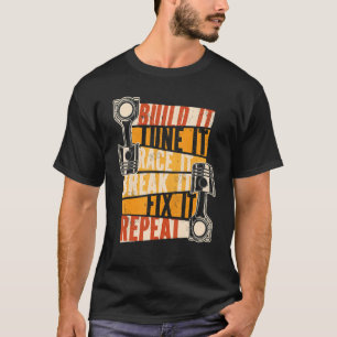 Auto Mechanic Build it Tune Es Race it Break It T-Shirt