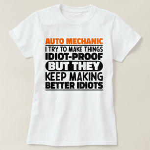 Auto Mechanic ich versuche, Dinge zu machen idiot  T-Shirt