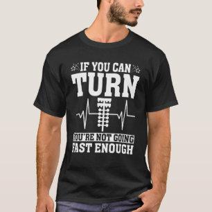 Auto Racing Spaß, wenn Sie können, um Sie werden n T-Shirt