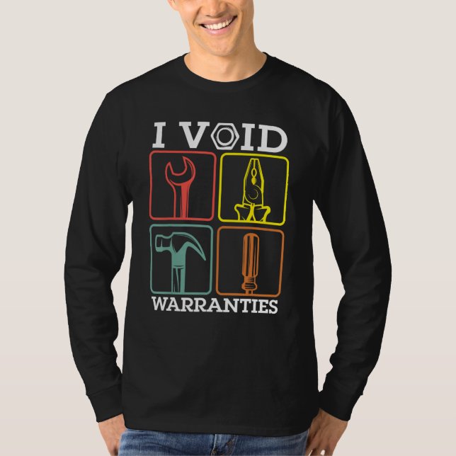Auto Repairman Carpenter Electrician I Void Warran T-Shirt (Vorderseite)