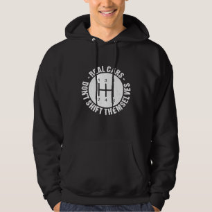 Auto Typ Real Cars verlagern sich nicht selbst Hoodie