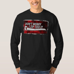 Auto Typ Sprichwort Zip Krawatte Keine Sorge, ich T-Shirt