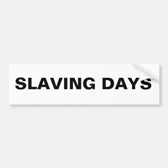 Autoaufkleber Slaving Days (Vorne)