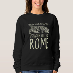 Autobahn Rom - Italien Reisen Sweatshirt