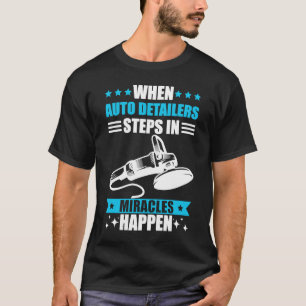 Autodetails der Wunder passieren Auto Details T-Shirt