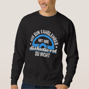 Autofahrer Auto-Lehrer Schulfahrer Auto Sweatshirt