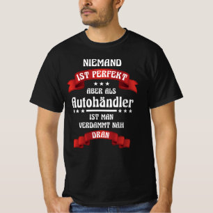 Autohändler Autoverkäufer Autohaus Werkstatt Auto T-Shirt