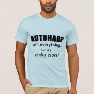 Autoharp ist nicht alles T-Shirt