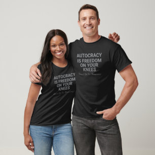 Autokratie ist Freiheit auf den Knien T-Shirt