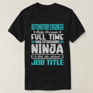Automation Engineer Multitasker Lustige Job Fähigk T-Shirt
