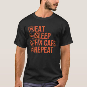 Automechaniker Essen Schlafen Autos Reparieren Wie T-Shirt
