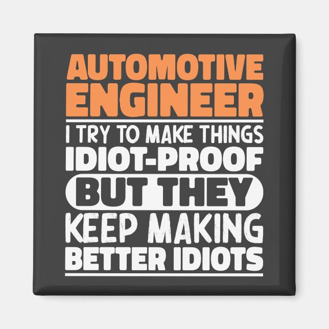 Automotive Engineer Ich versuche, die Dinge lustig Magnet (Vorne)