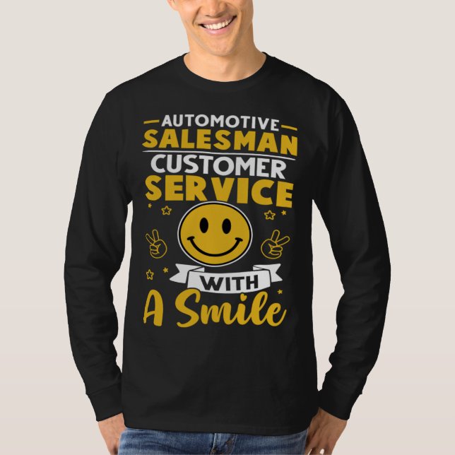 Automotive Salesman Customer Service With A Smile T-Shirt (Vorderseite)