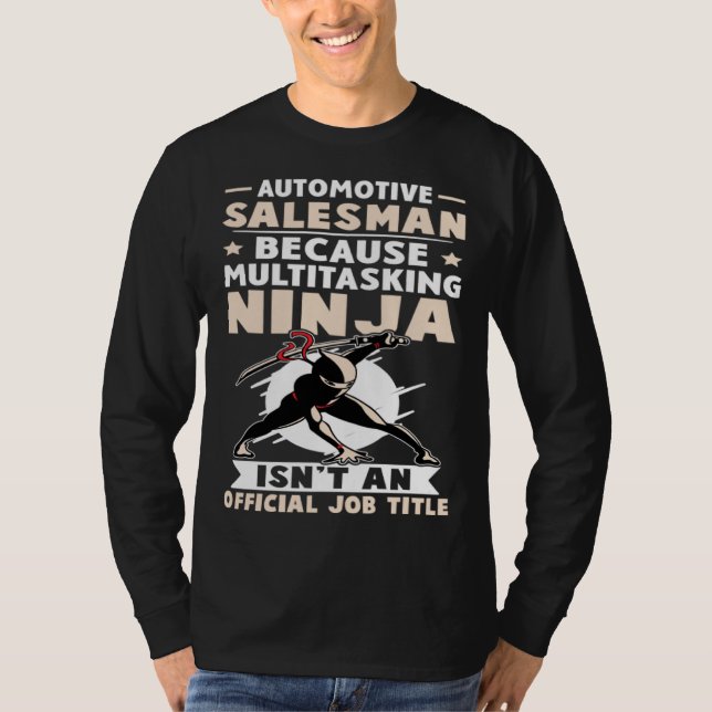 Automotive Salesman Multitasking Ninja Isn t A Job T-Shirt (Vorderseite)