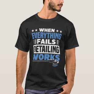 Autopflege alles versage Autopflege T-Shirt
