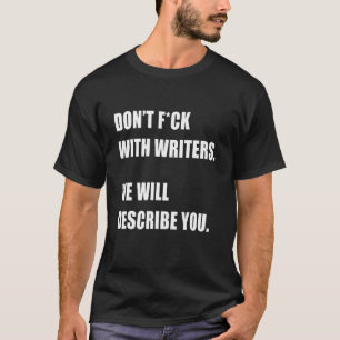 Autor Poets Sarcasm Dont F mit Schriftsteller T-Shirt