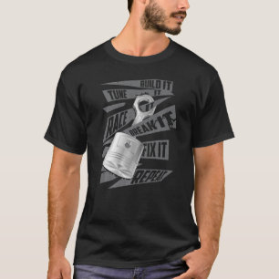 Autos bauen es Tuning Es Race it Break it Fix it R T-Shirt