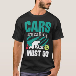 Autos rufen an, ich muss gehen, Automechaniker T-Shirt