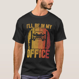 Autos Typ Mechanik Ich werde in meinem Büro sein T-Shirt