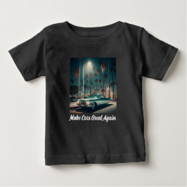 Autos wieder großartig machen baby t-shirt