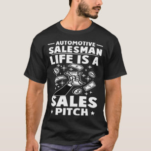 Autoverkäufer Leben Ist Ein Verkaufsgespräch T-Shirt
