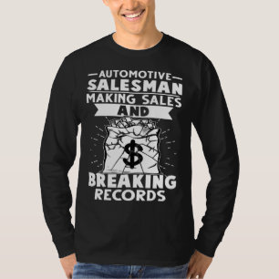 Autoverkäufer macht Verkäufe und bricht Rekorde T-Shirt