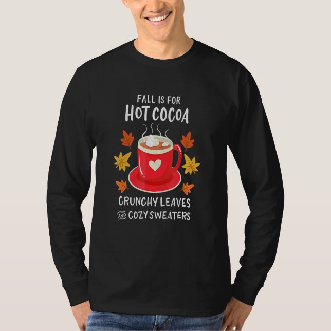 Autumn Fall Is For Hot Cacao Crunchy Leaves T-Shirt (Vorderseite)