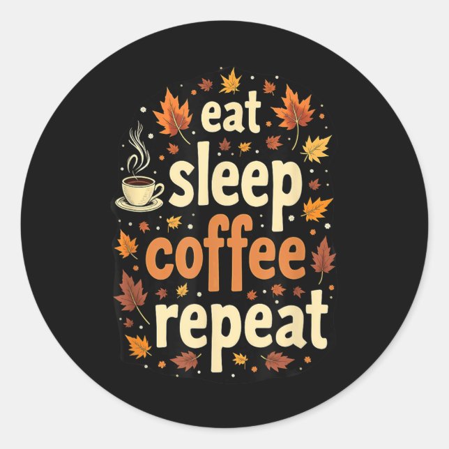 Autumn Fall Thanksgiving Eat Sleep Coffee Repeat _ Runder Aufkleber (Vorderseite)