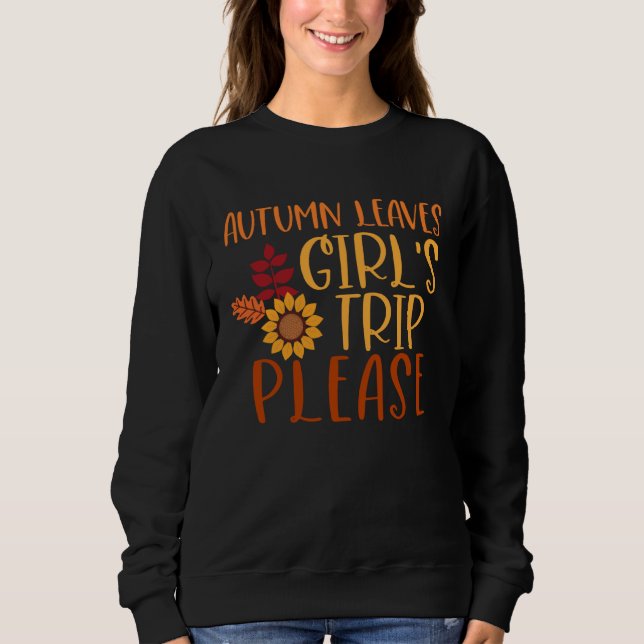 Autumn Leaves And Girl s Trip Please Fall Girl Squ Sweatshirt (Vorderseite)