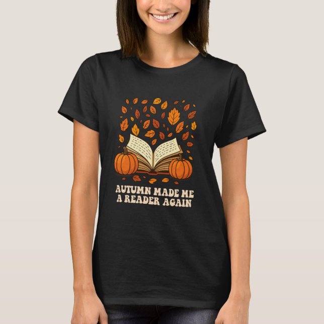 Autumn Made Me A Reader Again Fall Bookworm Book L T-Shirt (Vorderseite)