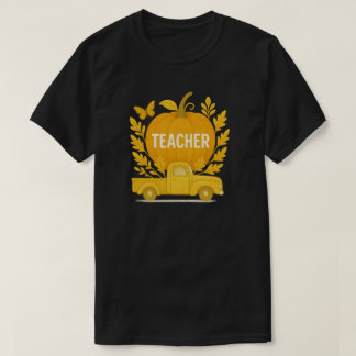 Autumn Pumpkin Truck for Teachers T - Shirt