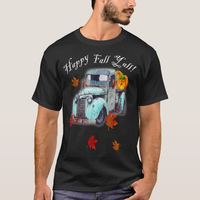 Autumn Quote Happy Fall Y'all Cute Old Truck & Pum T-Shirt (Vorderseite)