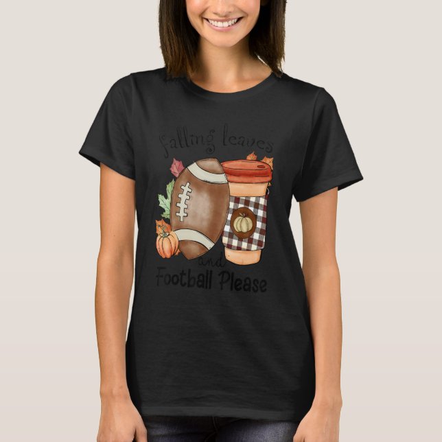 Autumn Saying Falling Leaves And Football Please F T-Shirt (Vorderseite)